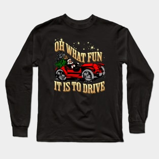 Oh What Fun It Is To Drive Santa Race Car Christmas Racer Funny Holiday Long Sleeve T-Shirt